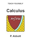 Teach Yourself Calculus by P. Abbott.[LARGE PRINT. ReImaged for Clarity. Student Loose Leaf Facsimile Edition.]