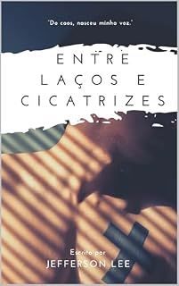 Livro Entre Laços e Cicatrizes