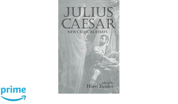 Critical essay on julius caesar