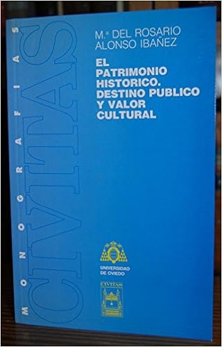 El Patrimonio Historico Destino Publico Y Valor Cultural