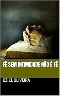 Livro Fé Sem Intimidade Não É Fé