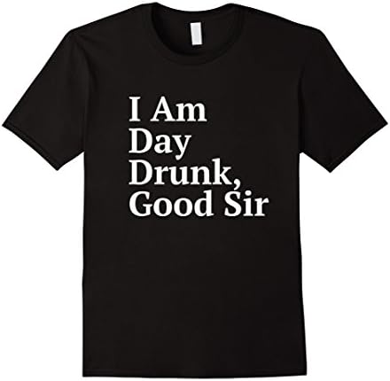 Men's I am day Drunk Good Sir T-shirt - Labor Day Weekend XL Black