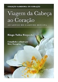 Livro Viagem da Cabeç ao Coração: Ao longo do caminho Budista (Coleção Sabedoria do Coração)