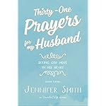 Thirty-One Prayers For My Husband: Seeing God Move In His Heart