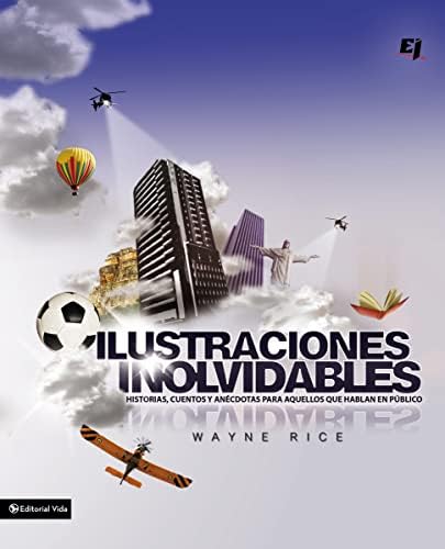 Ilustraciones inolvidables: Historias, cuentos y anécdotas para aquellos que hablan en público (Especialidades Juveniles) (Spanish Edition) Paperback – September 12, 2010