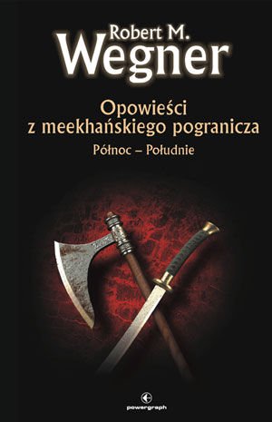 Opowiesci z meekhanskiego pogranicza. Polnoc-Poludnie (polish)