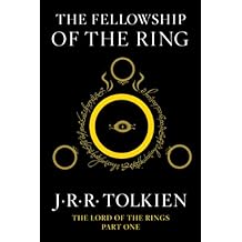 The Fellowship of the Ring: Being the First Part of The Lord of the Rings