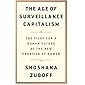 The Age of Surveillance Capitalism: The Fight for a Human Future at the New Frontier of Power