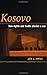Kosovo: How Myths and Truths Started a War