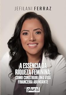 Livro A essência da riqueza feminina: como construir uma vida financeira abundante