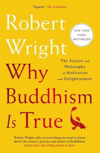 [- Why Buddhism is True: The Science and Philosophy of Meditation and Enlightenment -]