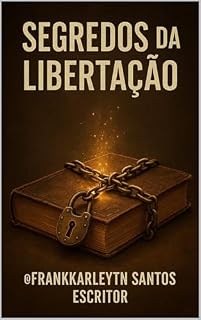 Livro Segredos da libertação: processo de libertação