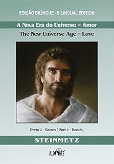 Livro A nova era do universo = amor (The new universe age = love) – Edição bilíngue – Vol.2: Parte 2 – Beleza / Part 2 - Beauty