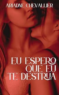 Livro Eu Espero Que Eu Te Destrua: Um Conto Erótico