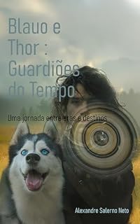 Livro Blauo e Thor: Guardiões do Tempo: Uma jornada entre eras e destinos