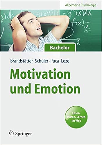 Motivation Und Emotion Allgemeine Psychologie Fur Bachelor Springer Lehrbuch Amazon De Brandstatter Veronika Schuler Julia Puca Rosa Maria Lozo Ljubica Bucher
