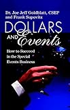 Dollars & Events: How to Succeed in the SpecialEvents Business