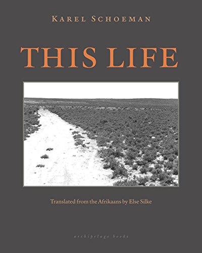 This Life: A Novel by Karel Schoeman