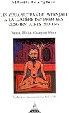 Les Yogas-Sutras de Patanjali à la lumière des premiers commentaires indiens : Vyasa, Bhoja, Vacas by
