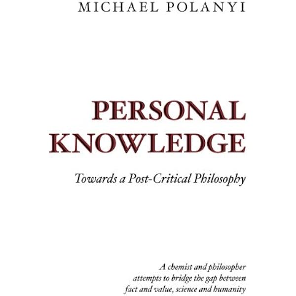 Amazon Com Personal Knowledge Towards A Post Critical Philosophy Polanyi Michael Books