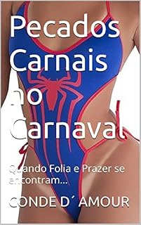 Livro Pecados Carnais no Carnaval: Quando Folia e Prazer se encontram...