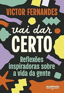 Livro Vai dar certo: Reflexões inspiradoras sobre a vida da gente