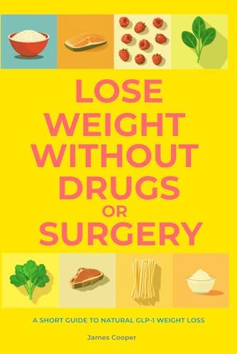 The GLP-1 Lifestyle: Transform Your Metabolism & Achieve Lasting Weight Loss  with or without Semaglutide: Hackett MD, Joshua: 9798333225504: Amazon.com:  Books