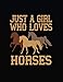 Just A Girl Who Loves Horses: Composition Notebook Journal by Dartan Creations, Amanda Binder