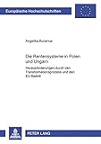 Image de Die Rentensysteme in Polen und Ungarn: Herausforderungen durch den Transformationsprozess und den EU-Beitritt (Europäische Hochschulschriften / ... U