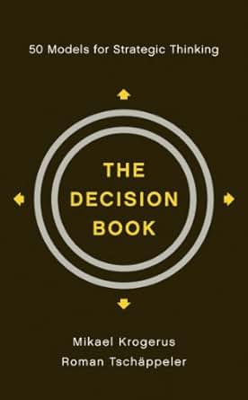 The Decision Book 50 Models For Strategic Thinking - 