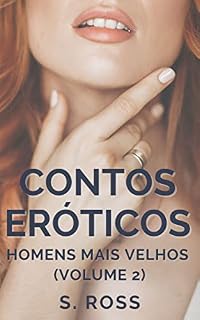 Livro Contos Eróticos: Homens Mais Velhos (volume 2) (Contos Eróticos com Homens Mais Velhos Livro 3)
