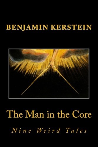 The Man in the Core: Nine Weird Tales