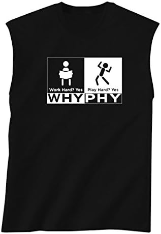 WHY PHY - Work Hard YES, Play Hard YES.Black Sleeveless T-Shirt - Small