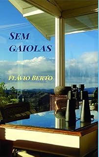 Livro Sem gaiolas (Um pássaro na gaiola Livro 2)