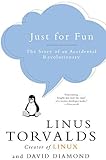 Just for Fun: The Story of an Accidental Revolutionary by Linus Torvalds (2002-06-04)