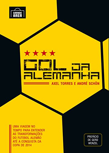 Gol da Alemanha: Uma viagem para entender as transformações (Portuguese Edition)