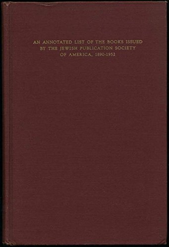 Of making many books: An annotated list of the books issued by the Jewish Publication Society of America, 1890-1952