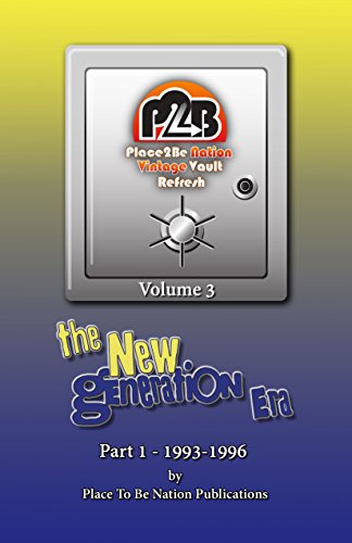 Place To Be Nation Vintage Vault Refresh: Volume 3 - The New Generation Era - Part 1: 1993-1996 (Place To Be Nation: Vintage Vault Refresh)