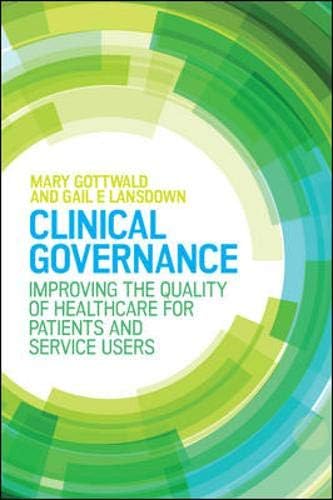 Clinical Governance: Improving The Quality Of Healthcare For Patients And Service Users (UK Higher Education OUP Humanities & Social Sciences Health)