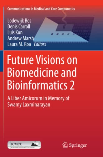 Future Visions on Biomedicine and Bioinformatics 2: A Liber Amicorum in Memory of Swamy Laxminarayan