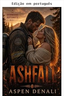 Livro Cinzas (Os Hotshots de Ironwood Livro 1)