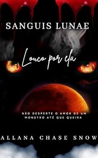 Livro Sanguis Lunae: Louco por ela