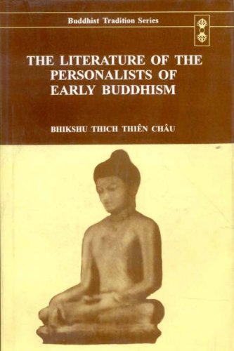 Literature of the Personalists of Early Buddhism (Buddhist tradition series volume 39)