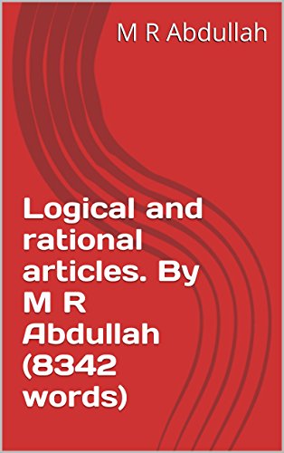 Logical and rational articles. By M  R  Abdullah (8342 words)