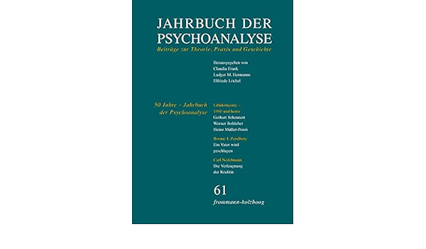 Jahrbuch Der Psychoanalyse Band 61 50 Jahre Jahrbuch Der Psychoanalyse German Edition Frank Claudia Hermanns Ludger M Lochel Elfriede Bohleber Werner Eickhoff Friedrich Wilhelm Falzeder Ernst Knapp Hanna Muller Pozzi Heinz