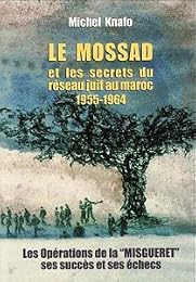 Le  Mossad et les secrets du réseau juif au Maroc, 1955-1964