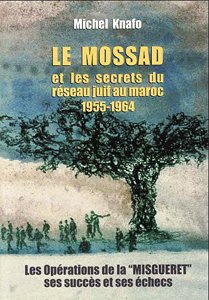 Le  Mossad et les secrets du réseau juif au Maroc, 1955-1964