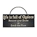 Life is Full of Choices Remove Your Shoes or Scrub The Floor Wood Sign. Perfect for Front Door and Porch- Housewarming Gift for New Home Owners