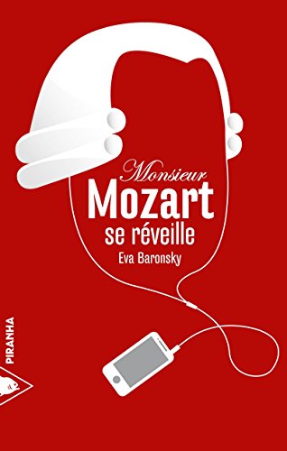 Monsieur Mozart se réveille by Eva Baronsky