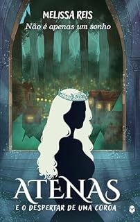 Livro Atenas e o despertar de uma coroa: Uma romantasia com triângulo amoroso (Trilogia Atenas Livro 1)